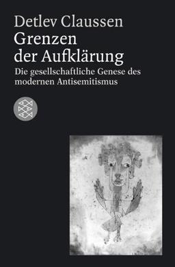 Grenzen der Aufklärung. Die gesellschaftliche Genese des modernen Antisemitismus.