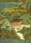 Vom richtigen Wohnen. In Harmonie leben mit Feng Shui