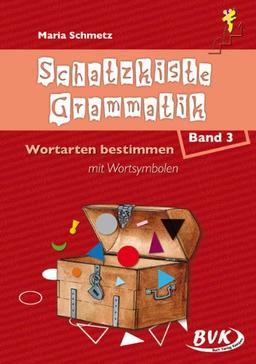 Schatzkiste Grammatik Band 3 - Wortarten bestimmen mit Wortsymbolen: Wortarten bestimmen mit Wortsymbolen. 2.-4. Klasse