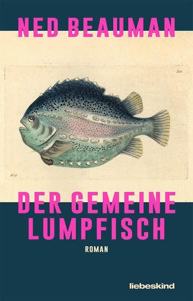 Der Gemeine Lumpfisch: Roman