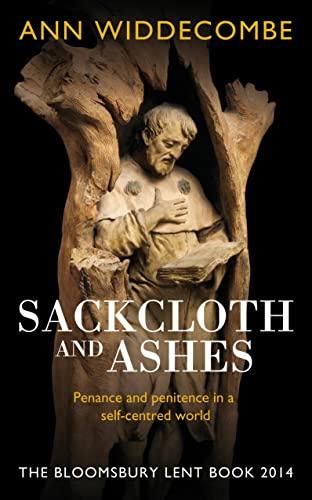 Sackcloth and Ashes: The Bloomsbury Lent Book 2014