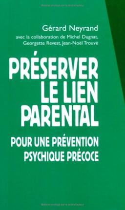 Préserver le lien parental : pour une prévention psychique précoce