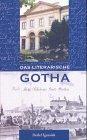 Das literarische Gotha: Von den Anfängen bis zum Ausgang des 20. Jahrhunderts