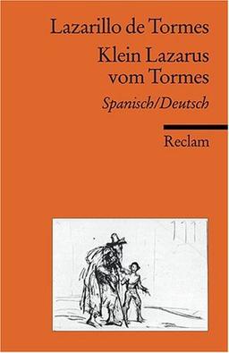 Lazarillo de Tormes /Klein Lazarus vom Tormes: Neuübersetzung: Spanisch / Deutsch