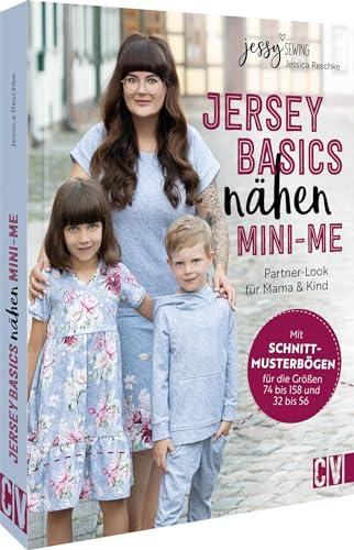 Nähbuch – Jersey Basics nähen: Mini-Me: Partnerlook für Mama & Kind. Mit Schnittmusterbogen für die Größen 74 bis 158 und 38 bis 56. Nähanleitungen für Mama und Kind. Alle Schnitte zum Download.