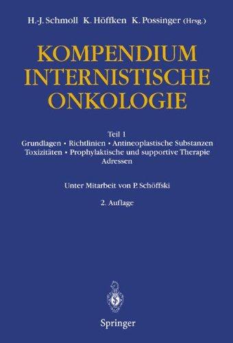 Kompendium Internistische Onkologie: Teil 1: Grundlagen · Richtlinien · Antineoplastische Substanzen · Toxizitäten · Prophylaktische und supportive Therapie · Adressen