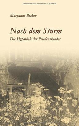 Nach dem Sturm: Die Hypothek der Friedenskinder