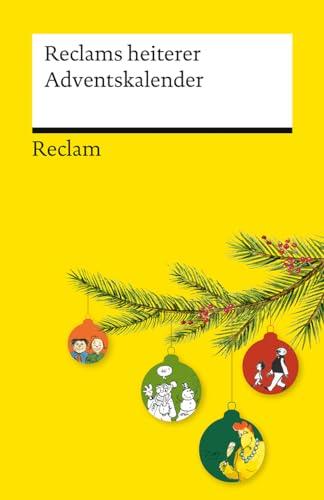 Reclams heiterer Adventskalender: Warten auf Heiligabend mit humorvollen Erzählungen, Comics und Geschichten – 14580 (Reclams Universal-Bibliothek)