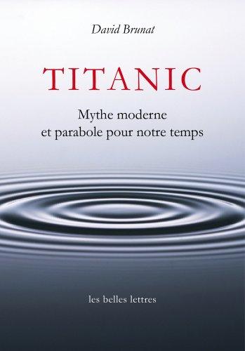 Titanic : mythe moderne et parabole pour notre temps