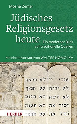 Jüdisches Religionsgesetz heute: Ein moderner Blick auf traditionelle Quellen. Neuausgabe mit einer Einleitung von Walter Homolka