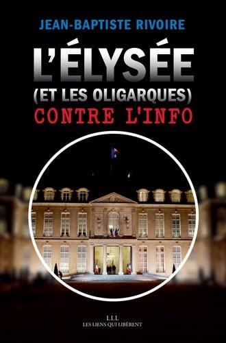 L'Elysée (et les oligarques) contre l'info