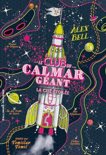 Le club du calmar géant. Vol. 3. La Cité étoilée