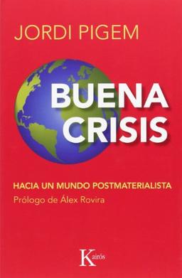 Buena crisis : hacia un mundo postmaterialista (Ensayo)