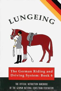 Lungeing (Book Six of the German National Equestrian Federations)