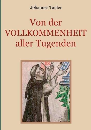 Von der Vollkommenheit aller Tugenden: Medulla animae (Schätze der christlichen Literatur)