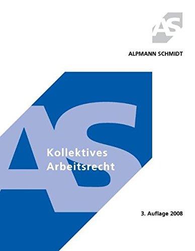 Kollektives Arbeitsrecht (Alpmann und Schmidt - Skripte)