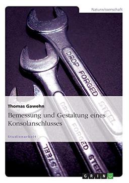 Bemessung und Gestaltung eines Konsolanschlusses