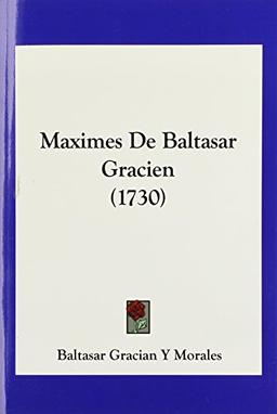 Maximes De Baltasar Gracien (1730)