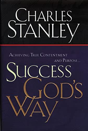 Success God's Way: Achieving True Contentment And Purpose