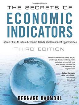 The Secrets of Economic Indicators: Hidden Clues to Future Economic Trends and Investment Opportunities (3rd Edition)