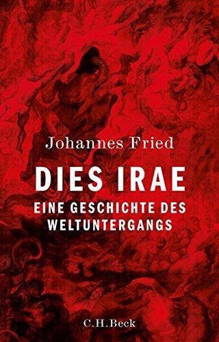 Dies irae: Eine Geschichte des Weltuntergangs