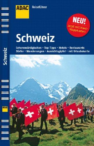 ADAC Reiseführer Schweiz: Naturschönheiten, Aussichtsgipfel, Dörfer, Museen, Kirchen und Klöster, Hotels, Restaurants