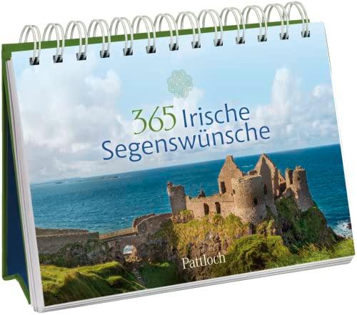 365 Irische Segenswünsche: Immerwährender Tischkalender für Irlandfans mit Fotografien der "Grünen Insel" und Segenswünschen