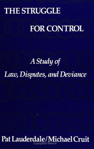 The Struggle for Control: A Study of Law, Disputes, and Deviance (SUNY Series in Deviance and Social Control) (Suny Series in Deviance & Social Control)