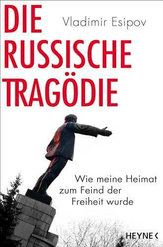 Die russische Tragödie: Wie meine Heimat zum Feind der Freiheit wurde