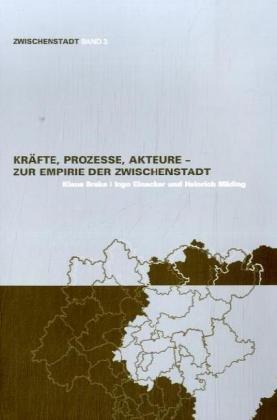 Kräfte, Prozesse, Akteure - zur Empirie der Zwischenstadt