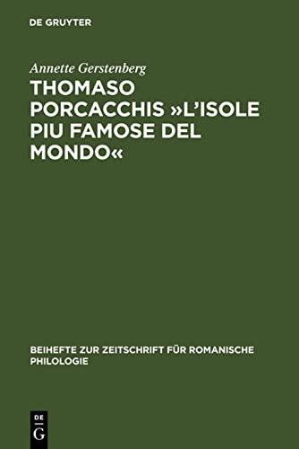 Thomaso Porcacchis »L'Isole piu famose del mondo«: Zur Text- und Wortgeschichte der Geographie im Cinquecento (mit Teiledition) (Beihefte zur Zeitschrift für romanische Philologie, Band 326)