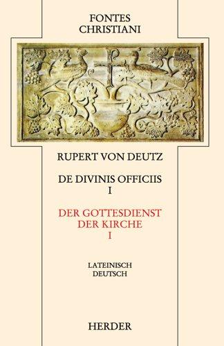 Liber de divinis officiis = Der Gottesdienst der Kirche: 1. Teilband - Auf der Textgrundlage der Edition von Hrabanus Haacke (Fontes Christiani 2. Folge, Leinen)