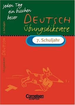 Jeden Tag ein bisschen besser, Deutsch, Übungsdiktate 7. Schuljahr, neue Rechtschreibung