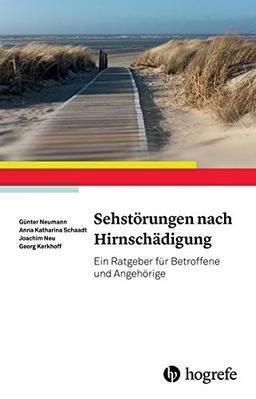 Sehstörungen nach Hirnschädigung: Ein Ratgeber für Betroffene und Angehörige