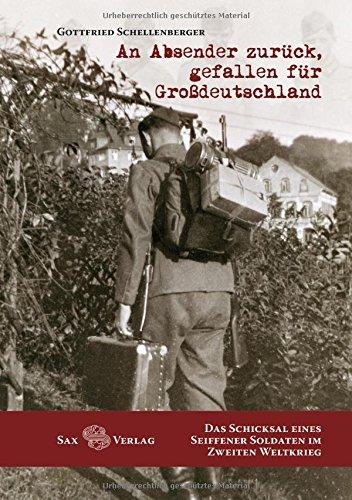 An Absender zurück, gefallen für Großdeutschland: Das Schicksal eines Seiffener Soldaten im Zweiten Weltkrieg