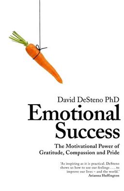 Emotional Success: The Motivational Power of Gratitude, Compassion and Pride