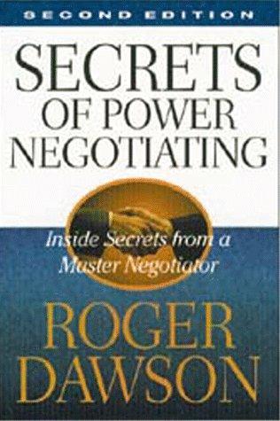 Secrets of Power Negotiating: Inside Secrets from a Master Negotiator