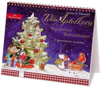 Tilda Apfelkern. Wunderbare Weihnachtszeit: 24 Adventskalender-Geschichten. Mit Plätzchenrezept