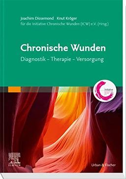 Chronische Wunden: Diagnostik – Therapie – Versorgung