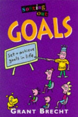 Sorting out Goals: Turning Common Sense into Common Practice