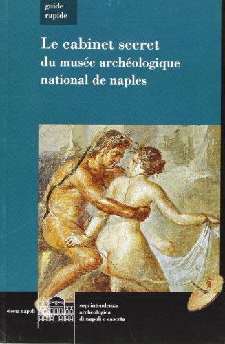 Il gabinetto segreto del Museo archeologico di Napoli. Guida rapida. Ediz. francese