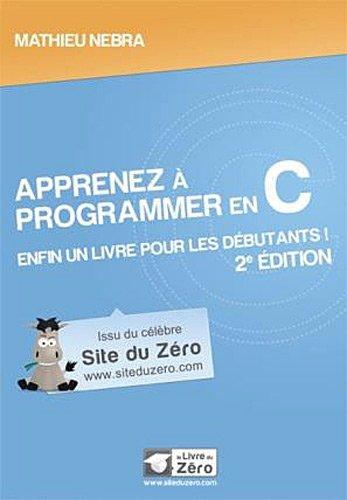 Apprenez à programmer en C : enfin un livre pour les débutants !