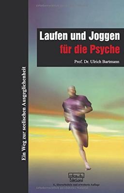 Laufen und Joggen für die Psyche: Ein Weg zur seelischen Ausgeglichenheit