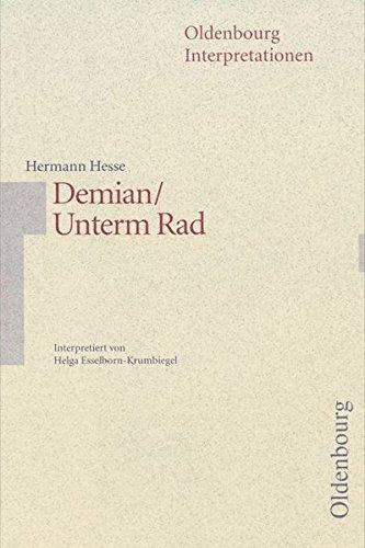 Oldenbourg Interpretationen: Demian / Unterm Rad: Band 39