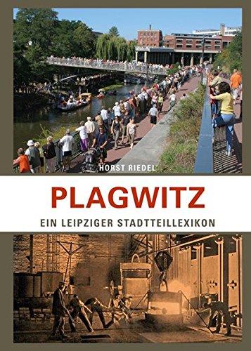 Plagwitz: Ein Leipziger Stadtteillexikon