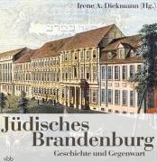 Jüdisches Brandenburg: Geschichte und Gegenwart