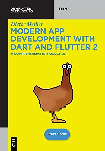 Modern App Development with Dart and Flutter 2: A Comprehensive Introduction to Flutter (De Gruyter STEM)