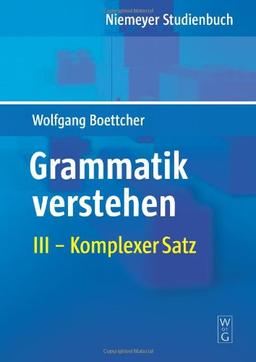 Grammatik verstehen: Komplexer Satz: Band III