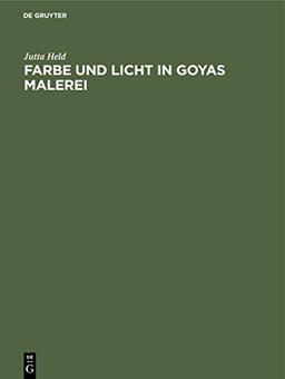 Farbe und Licht in Goyas Malerei