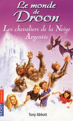 Le monde de Droon. Vol. 16. Les chevaliers de la neige argentée